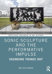 Sonic Sculpture and the Performative Impulse: Sounding Things Out book cover