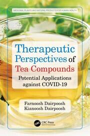 Therapeutic Perspectives of Tea Compounds: Potential Applications against COVID-19 book cover