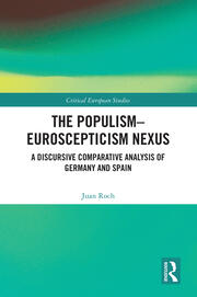 The Populism-Euroscepticism Nexus: A Discursive Comparative Analysis of Germany and Spain book cover