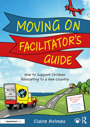 Moving On Facilitator’s Guide: How to Support Children Relocating to a New Country book cover