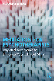 Meditation for Psychotherapists: Targeted Techniques to Enhance Your Clinical Skills book cover
