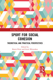 Sport for Social Cohesion: Theoretical and Practical Perspectives book cover