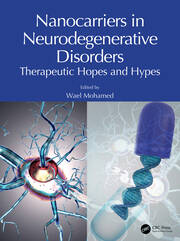 Nanocarriers in Neurodegenerative Disorders: Therapeutic Hopes and Hypes book cover