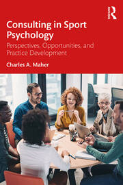 Consulting In Sport Psychology: Perspectives, Opportunities, and Practice Development book cover