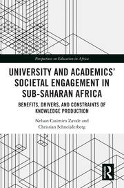 University and Academics’ Societal Engagement in Sub-Saharan Africa: Benefits, Drivers, and Constraints of Knowledge Production book cover