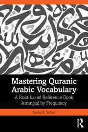 Mastering Quranic Arabic Vocabulary: A Root-based Reference Book Arranged by Frequency book cover