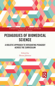 Pedagogies of Biomedical Science: A Holistic Approach to Integrating Pedagogy Across the Curriculum book cover