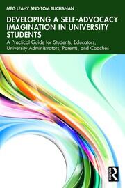 Developing a Self-Advocacy Imagination in University Students: A Practical Guide for Students, Educators, University Administrators, Parents, and Coaches book cover
