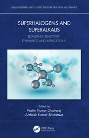 Superhalogens and Superalkalis: Bonding, Reactivity, Dynamics and Applications book cover
