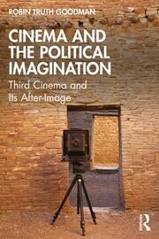 Cinema and the Political Imagination: Third Cinema and Its After-Image book cover