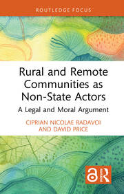 Rural and Remote Communities as Non-State Actors: A Legal and Moral Argument book cover