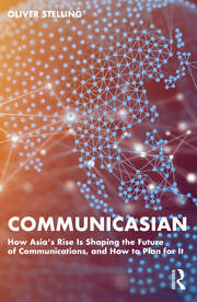 CommunicAsian: How Asia's Rise Is Shaping the Future of Communications, and How to Plan for It book cover