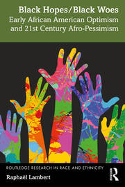 Black Hopes/Black Woes: Early African American Optimism and 21st Century Afro-Pessimism book cover