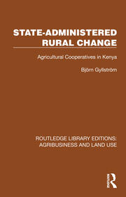 State-Administered Rural Change: Agricultural Cooperatives in Rural Kenya book cover