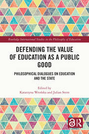 Defending the Value of Education as a Public Good: Philosophical Dialogues on Education and the State book cover