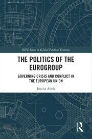 The Politics of the Eurogroup: Governing Crisis and Conflict in the European Union book cover