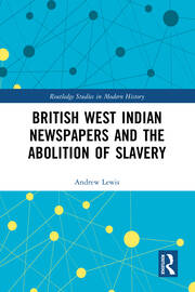British West Indian Newspapers and the Abolition of Slavery book cover