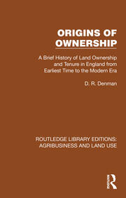 Origins of Ownership: A Brief History of Land Ownership and Tenure from Earliest Time to the Modern Era book cover