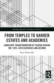 From Temples to Garden Estates and Academies: Landscape Transformation of Suzhou During the 13th–16th Centuries and Beyond book cover