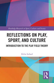 Reflections on Play, Sport, and Culture: Introduction to the Play Field Theory book cover