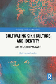 Cultivating Sikh Culture and Identity: Art, Music and Philology book cover