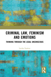 Criminal Law, Feminism and Emotions: Thinking through the Legal Unconscious book cover