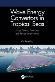 Wave Energy Convertors in Tropical Seas: Large Floating Structures and Power Enhancement book cover