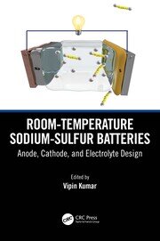 Room-temperature Sodium-Sulfur Batteries: Anode, Cathode, and Electrolyte Design book cover