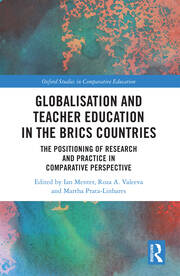 Globalisation and Teacher Education in the BRICS Countries: The Positioning of Research and Practice in Comparative Perspective book cover