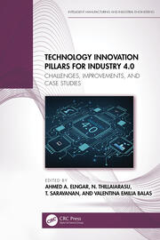 Technology Innovation Pillars for Industry 4.0: Challenges, Improvements, and Case Studies book cover