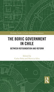 The Boric Government in Chile: Between Refoundation and Reform book cover