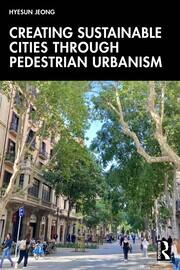 Creating Sustainable Cities Through Pedestrian Urbanism book cover