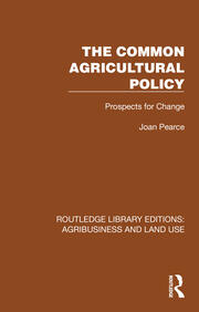 The Common Agricultural Policy: Prospects for Change book cover