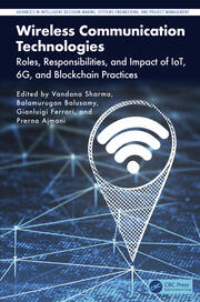 Wireless Communication Technologies: Roles, Responsibilities, and Impact of IoT, 6G, and Blockchain Practices book cover