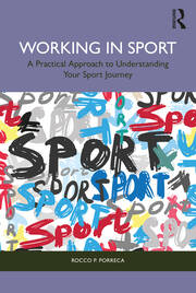 Working in Sport: A Practical Approach to Understanding Your Sport Journey book cover