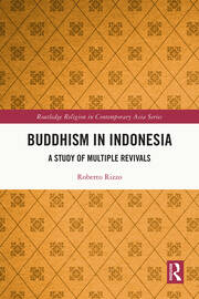 Buddhism in Indonesia: A Study of Multiple Revivals book cover