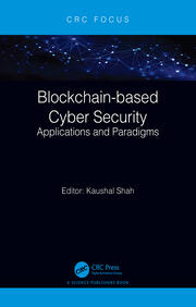 Blockchain-based Cyber Security: Applications and Paradigms book cover