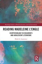 Reading Madeleine L’Engle: Ecopsychology in Children’s and Adolescent Literature book cover