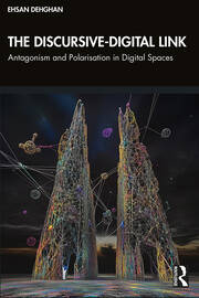 The Discursive-Digital Link: Antagonism and Polarisation in Digital Spaces book cover