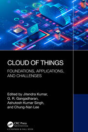 Cloud of Things: Foundations, Applications, and Challenges book cover