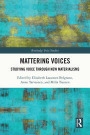 Mattering Voices: Studying Voice through New Materialisms book cover