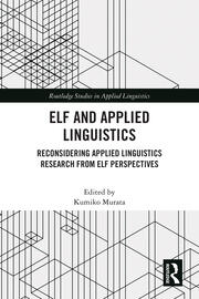 ELF and Applied Linguistics: Reconsidering Applied Linguistics Research from ELF Perspectives book cover