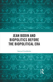 Jean Bodin and Biopolitics Before the Biopolitical Era book cover