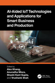 AI-Aided IoT Technologies and Applications for Smart Business and Production book cover
