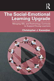 The Social-Emotional Learning Upgrade: Merging SEL and Technology Curricula to Support Young Learners book cover