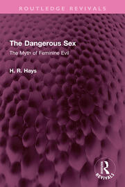 The Dangerous Sex: The Myth of Feminine Evil book cover