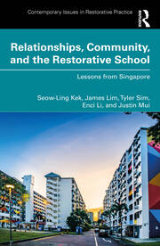 Relationships, Community, and the Restorative School: Lessons from Singapore book cover