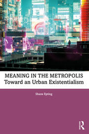 Meaning in the Metropolis: Toward an Urban Existentialism book cover