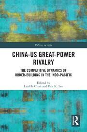 China-US Great-Power Rivalry: The Competitive Dynamics of Order-Building in the Indo-Pacific book cover