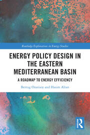 Energy Policy Design in the Eastern Mediterranean Basin: A Roadmap to Energy Efficiency book cover